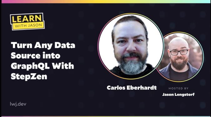 Carlos Eberhardt on a title card that reads, "Turn Any Data Source into GraphQL With StepZen"
