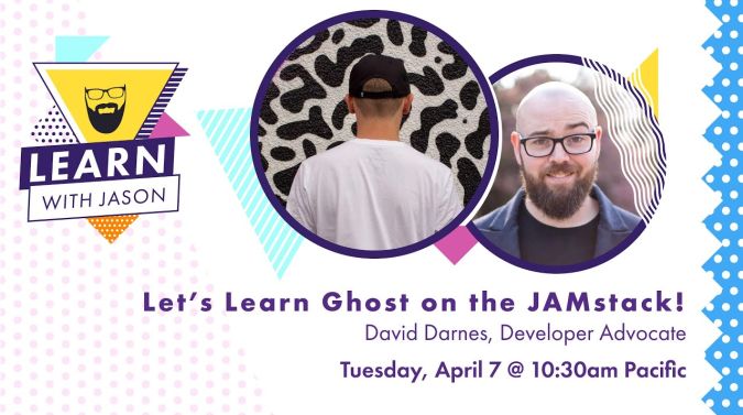 David Darnes on a title card that reads, "Let’s Learn Ghost on the Jamstack!"