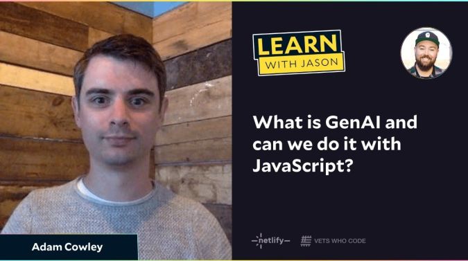 Adam Cowley on a title card that reads, "What is GenAI and can we do it with JavaScript?"