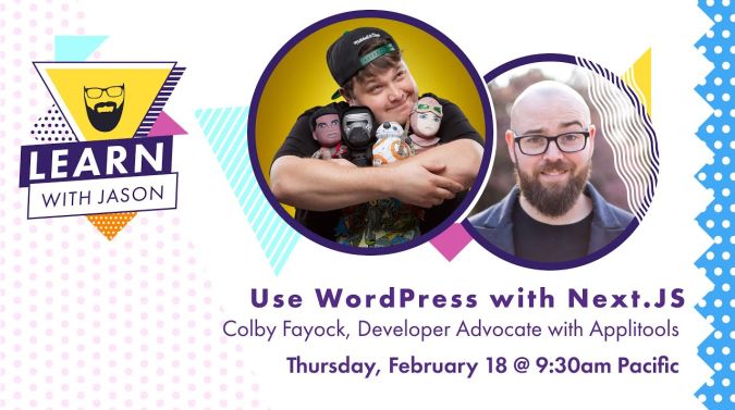 Colby Fayock on a title card that reads, "Use WordPress with Next.js"