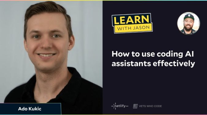 Ado Kukic on a title card that reads, "How to use coding AI assistants effectively"
