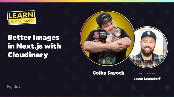Colby Fayock on a title card that reads, "Better Images in Next.js with Cloudinary"