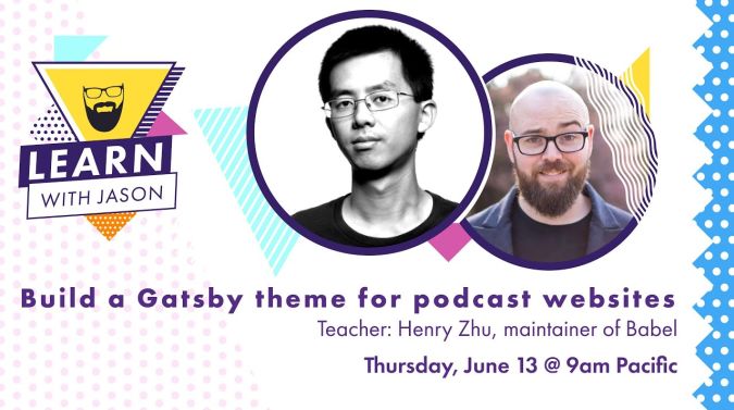 Henry Zhu on a title card that reads, "Build a Gatsby Theme for Podcast Websites"