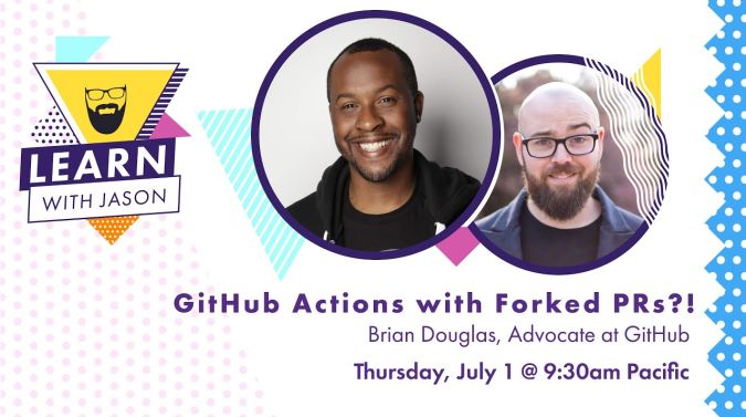 Brian Douglas on a title card that reads, "GitHub Actions with Forked PRs?!"