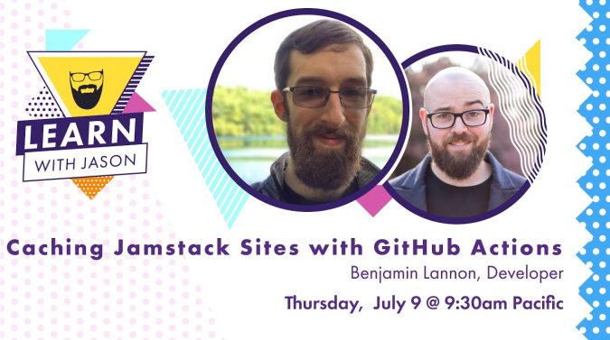 Benjamin Lannon on a title card that reads, "Caching Jamstack Sites With GitHub Actions"