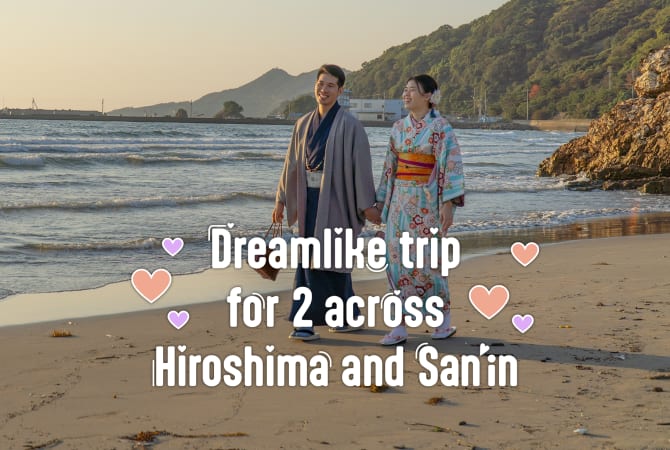Dreamlike trip for 2 across Hiroshima and San'in