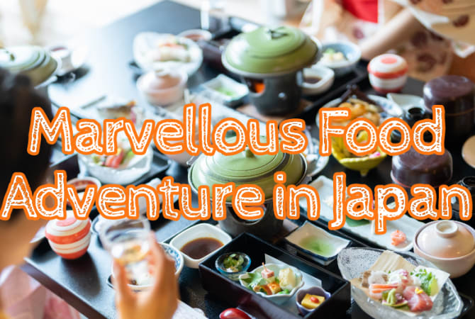 Marvellous Food Adventure in Japan