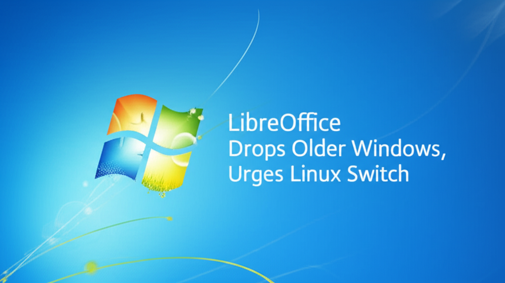 LibreOffice Drops Older Windows, Urges Linux Switch