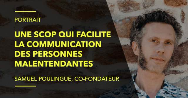 Post - Le Messageur : Une SCOP qui facilite la communication des personnes malentendantes