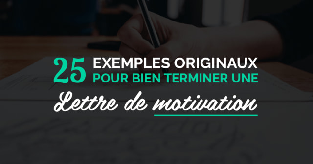 Post - Comment Conclure une Lettre de Motivation ? 24 Exemples