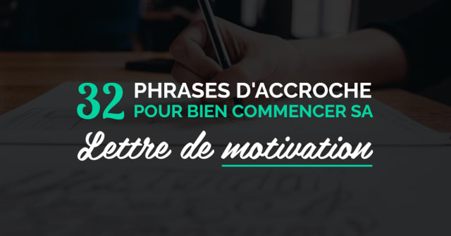 Post - 32 Exemples de Phrase d'Accroche de Lettre de Motivation