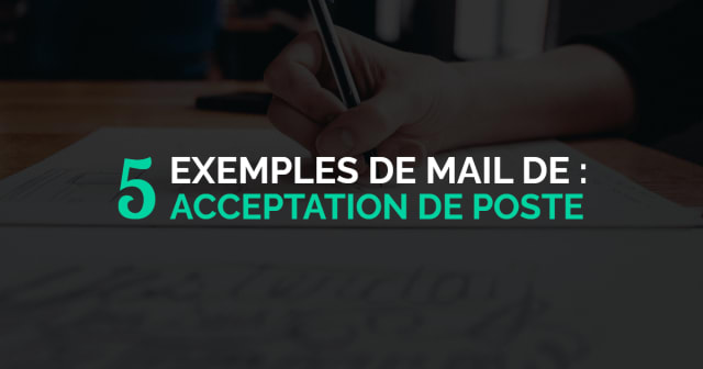 Post - 5 Exemples de Mail d'Acceptation de Poste !