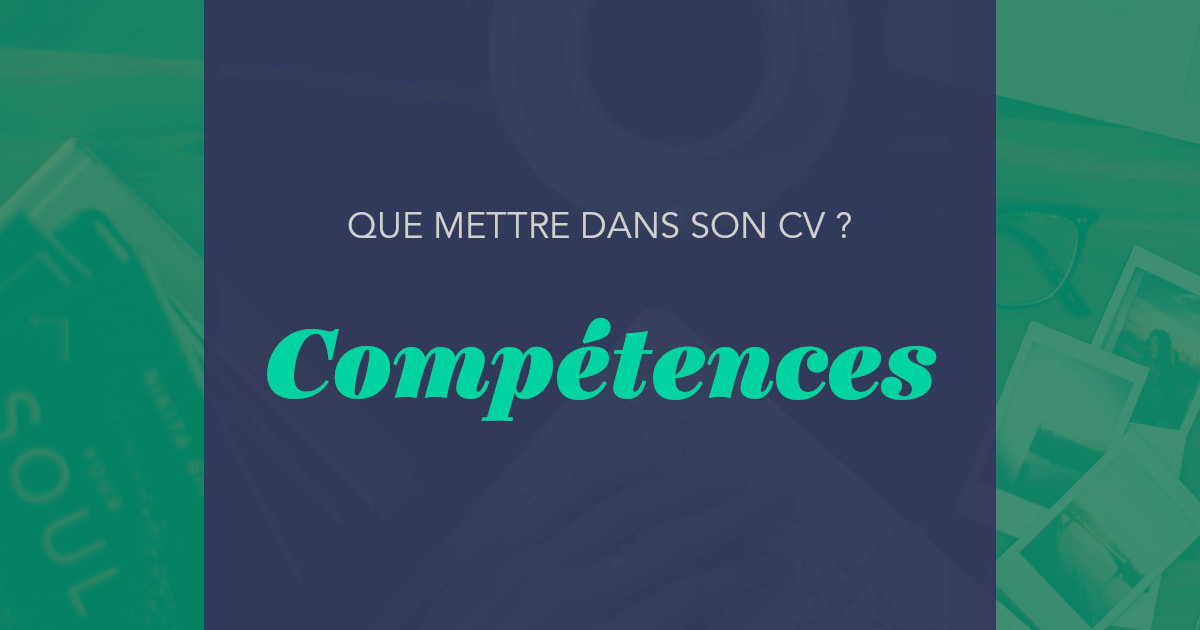 25 Compétences à Mettre dans un CV en 2024 [+35 Exemples]