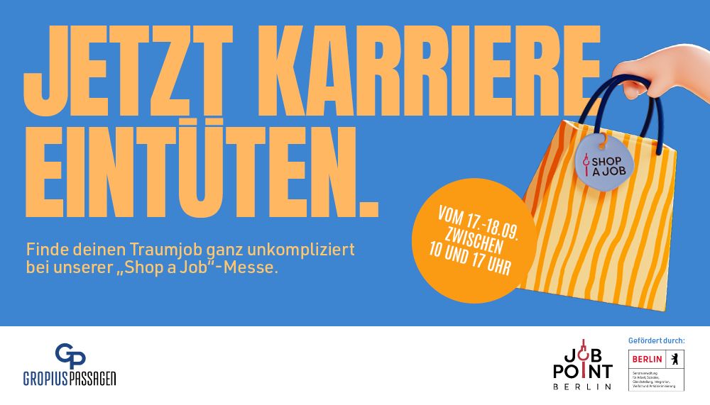 Zu sehen ist das Werbedesign der Gropius Passagen für die “Shop a Job”-Messe am 17. und 18.09.2025