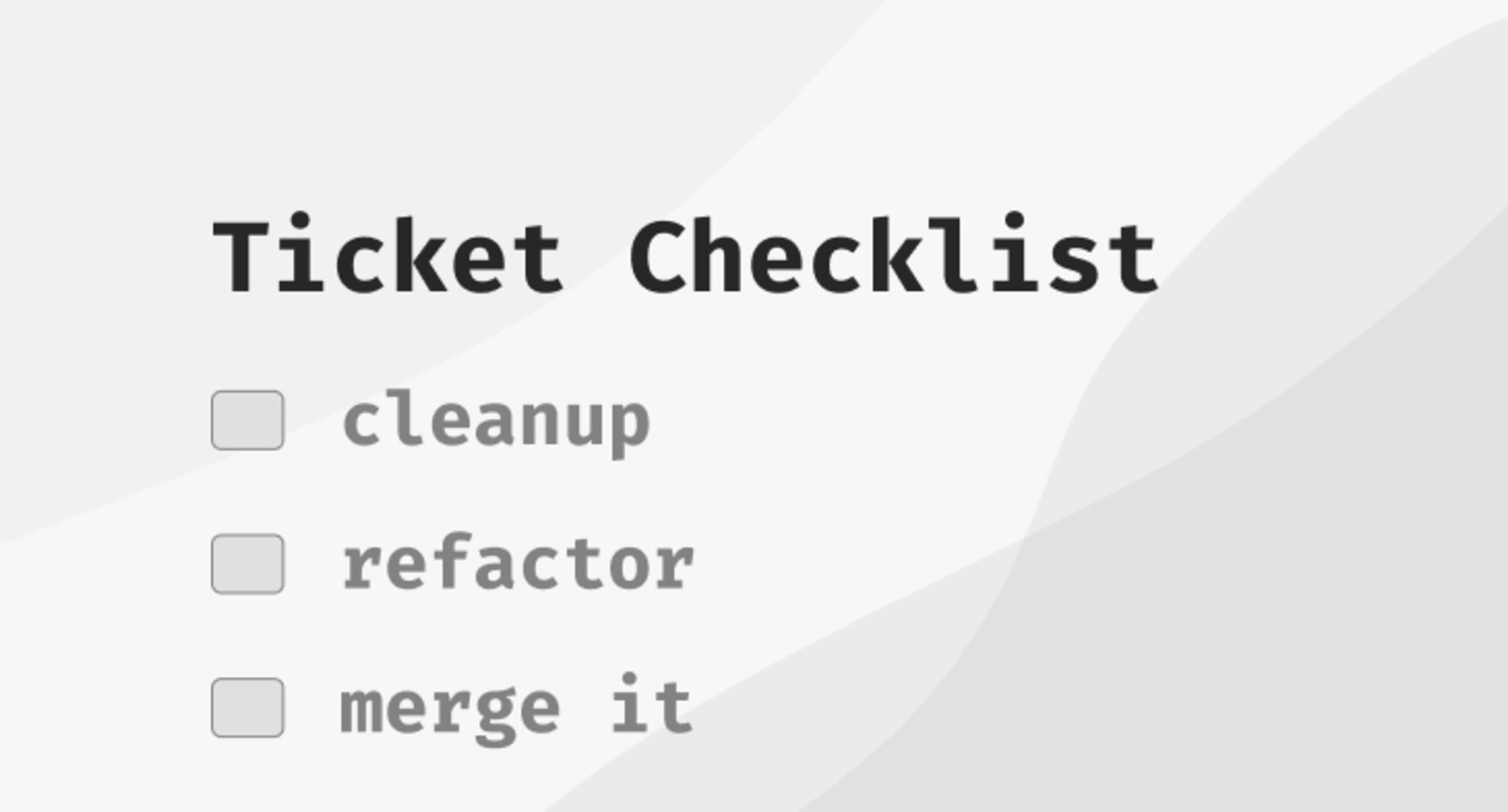 Front-End Checklist for Ticket Completion