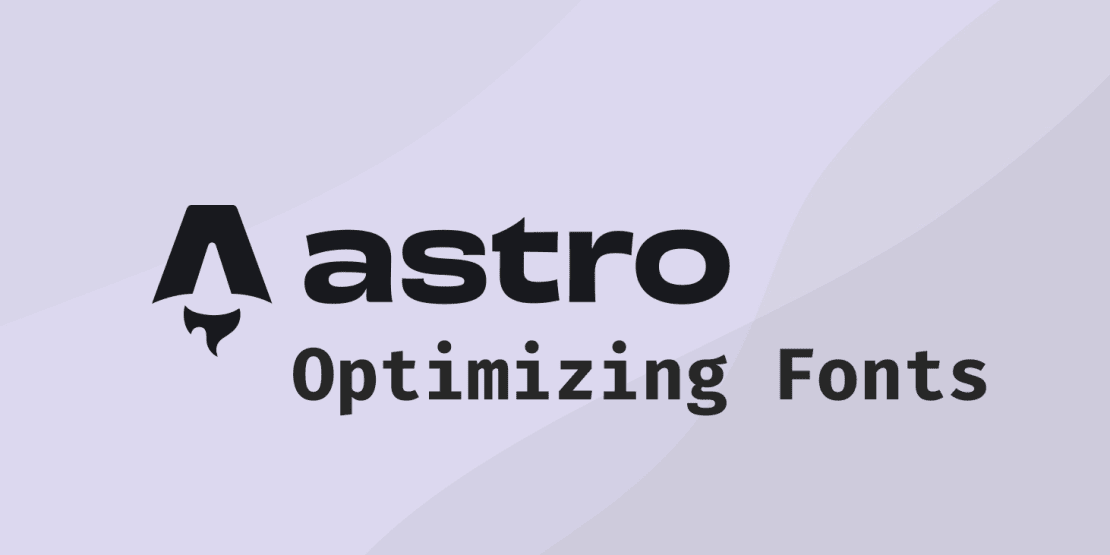 Astro Font: Optimizing Font Loading