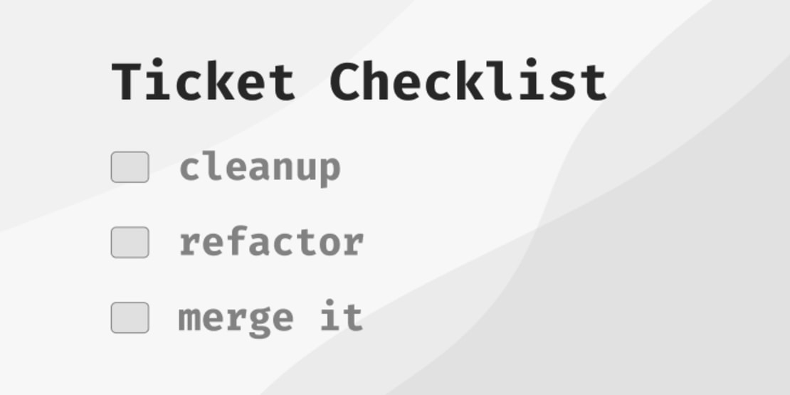 Front-End Checklist for Ticket Completion