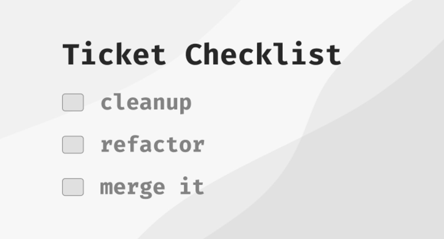 Front-End Checklist for Ticket Completion