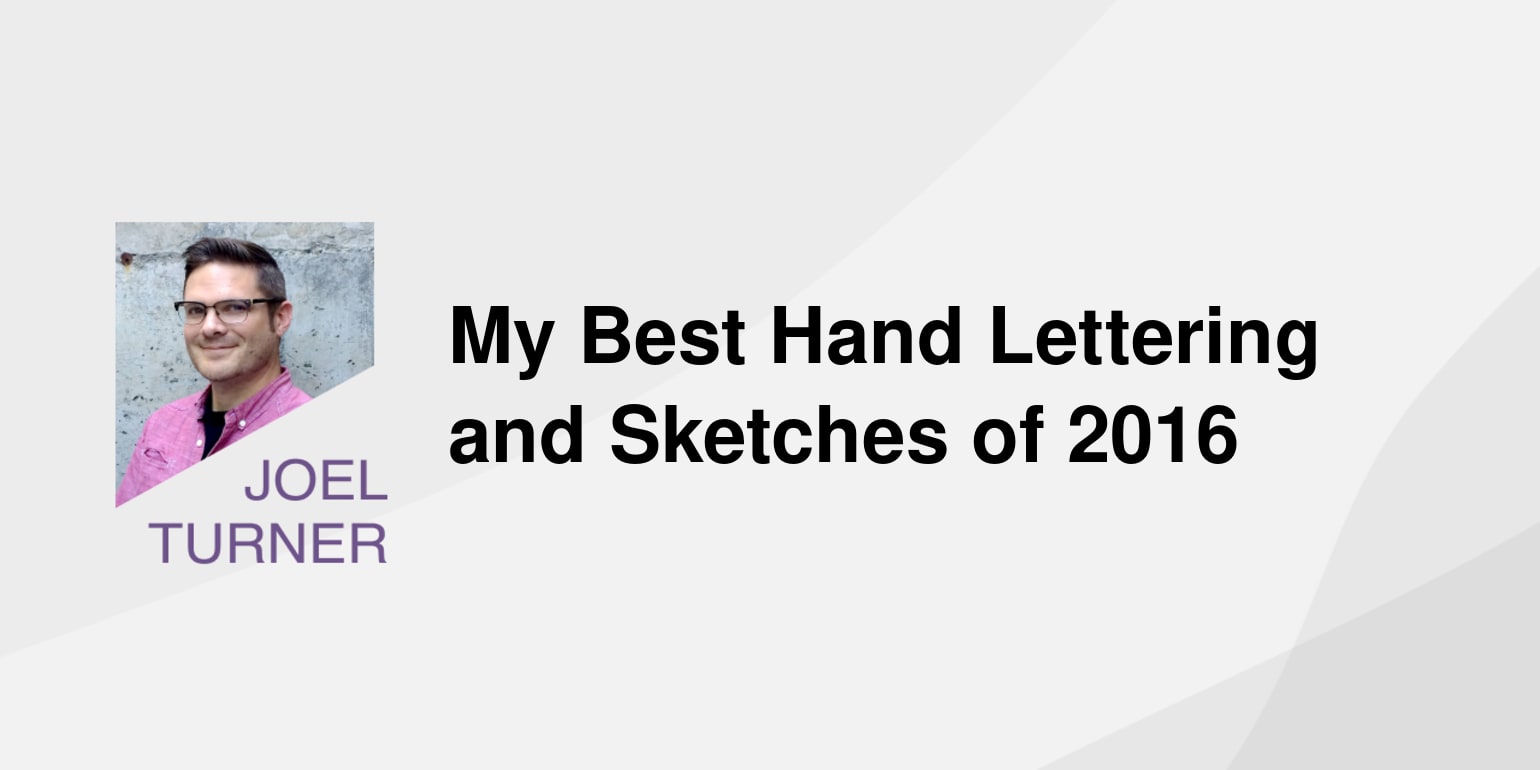 My Best Hand Lettering and Sketches of 2016