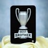 Best Brother Ever Trophy