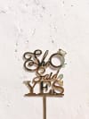 Buy Cake Topper - She Said Yes - Metallic Finish - Single Piece