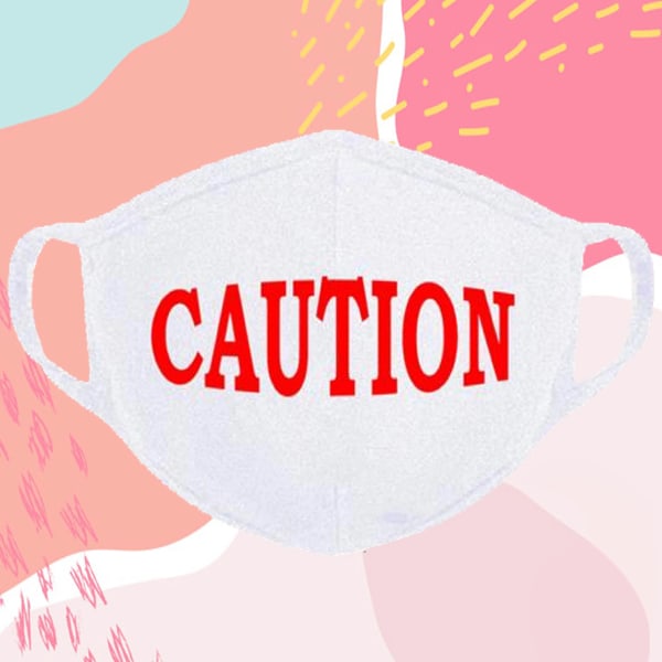 Face Mask - Caution