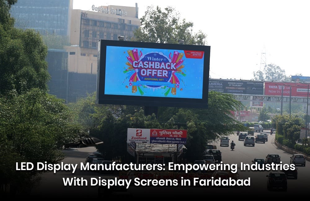 Reliable LED Display Screen Manufacturers in Faridabad