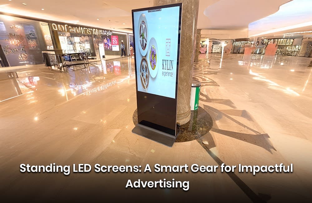 Standing LED Advertising Screen: Benefits for Modern Businesses