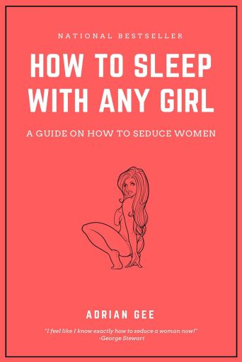 How to Sleep With Any Girl