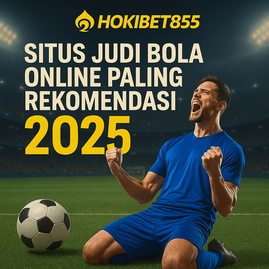 HOKIBET855: Provider Taruhan Bola Judi Mix Parlay Online Paling Rekomendasi