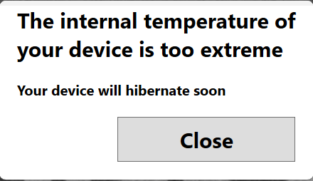 The internal temperature of your device is too extreme. Your device will hibernate soon.