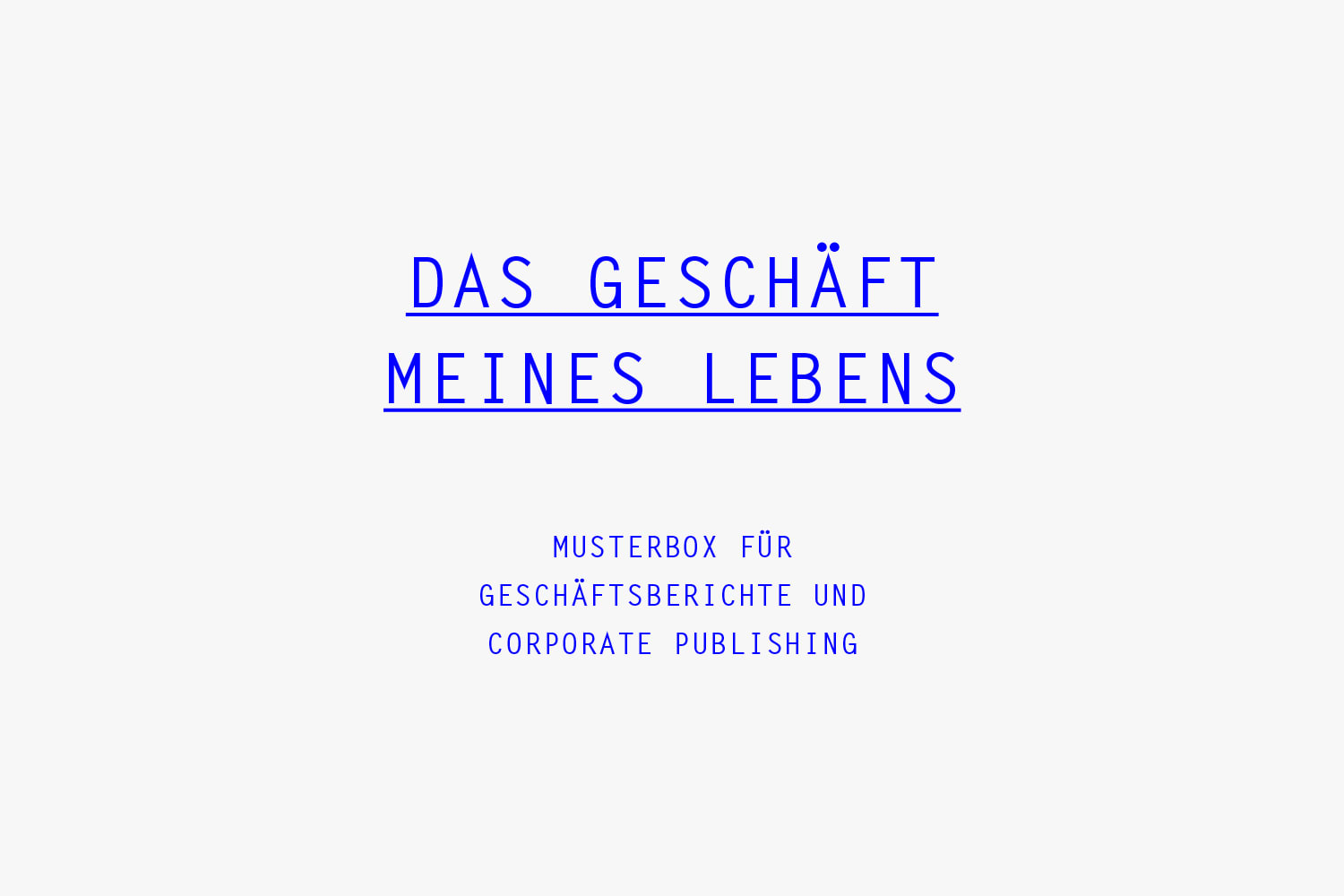 »Das Geschäft meines Lebens – Musterbox für Geschäftsberichte und Corporate Publishings« in blauer Schrift auf weißem Untergrund