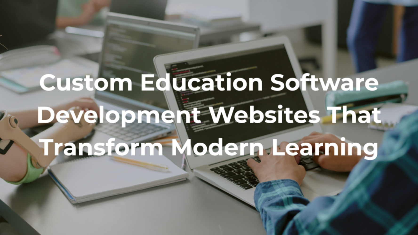 Custom Education Software Development Website That Transforms Modern Learning