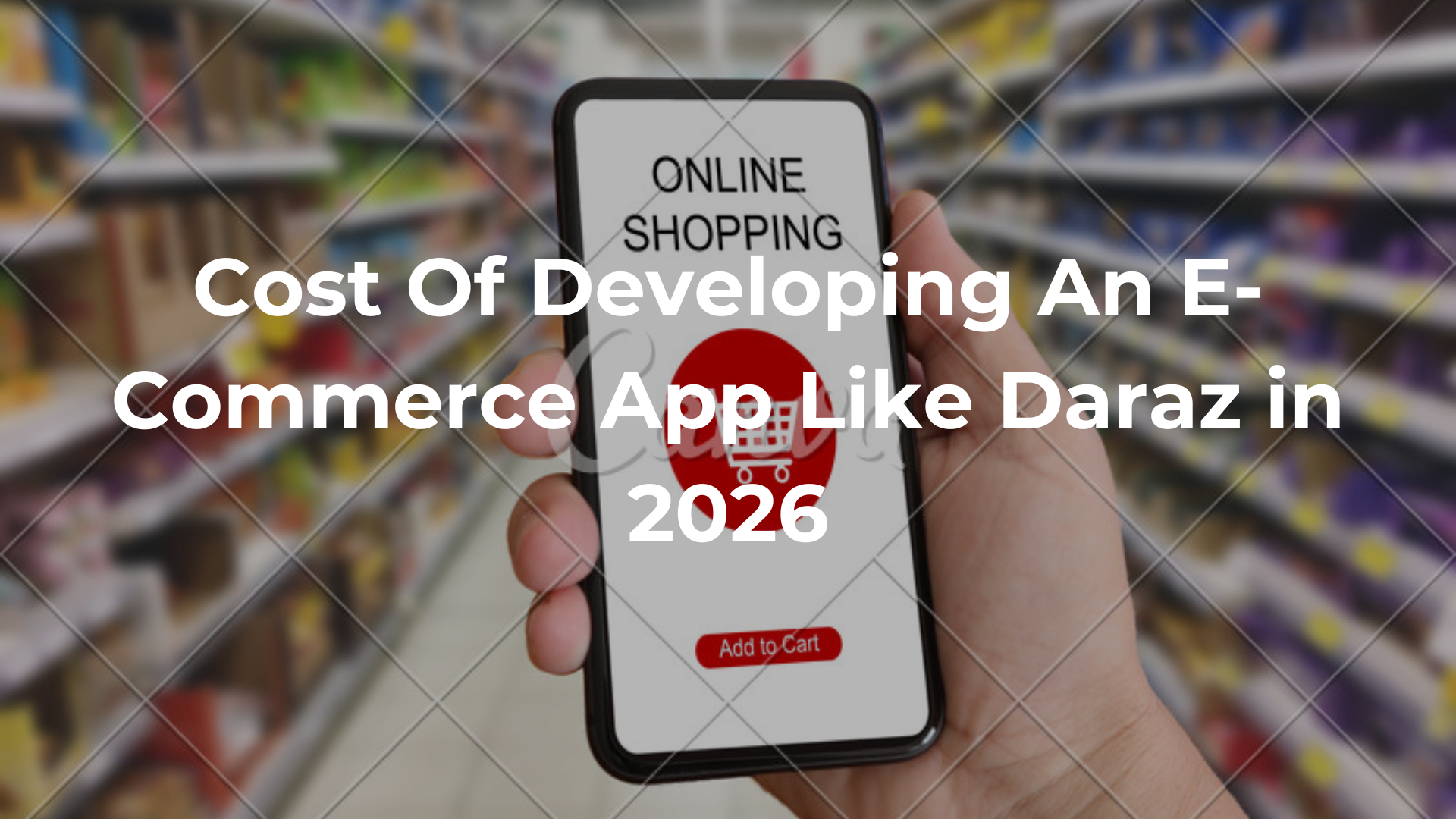 Cost Of Developing An E-Commerce App Like Daraz in 2026