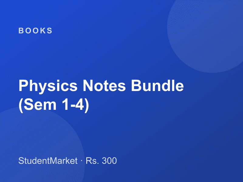 Physics Notes Bundle (Sem 1-4) — photo 1 of 1