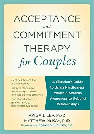 Book cover for "Acceptance and Commitment Therapy for Couples" by Avigail Lev and Matthew McKay, offering clinicians practical guidance—similar to what you’d experience at a wellness retreat near me—using mindfulness and values to help couples thrive.