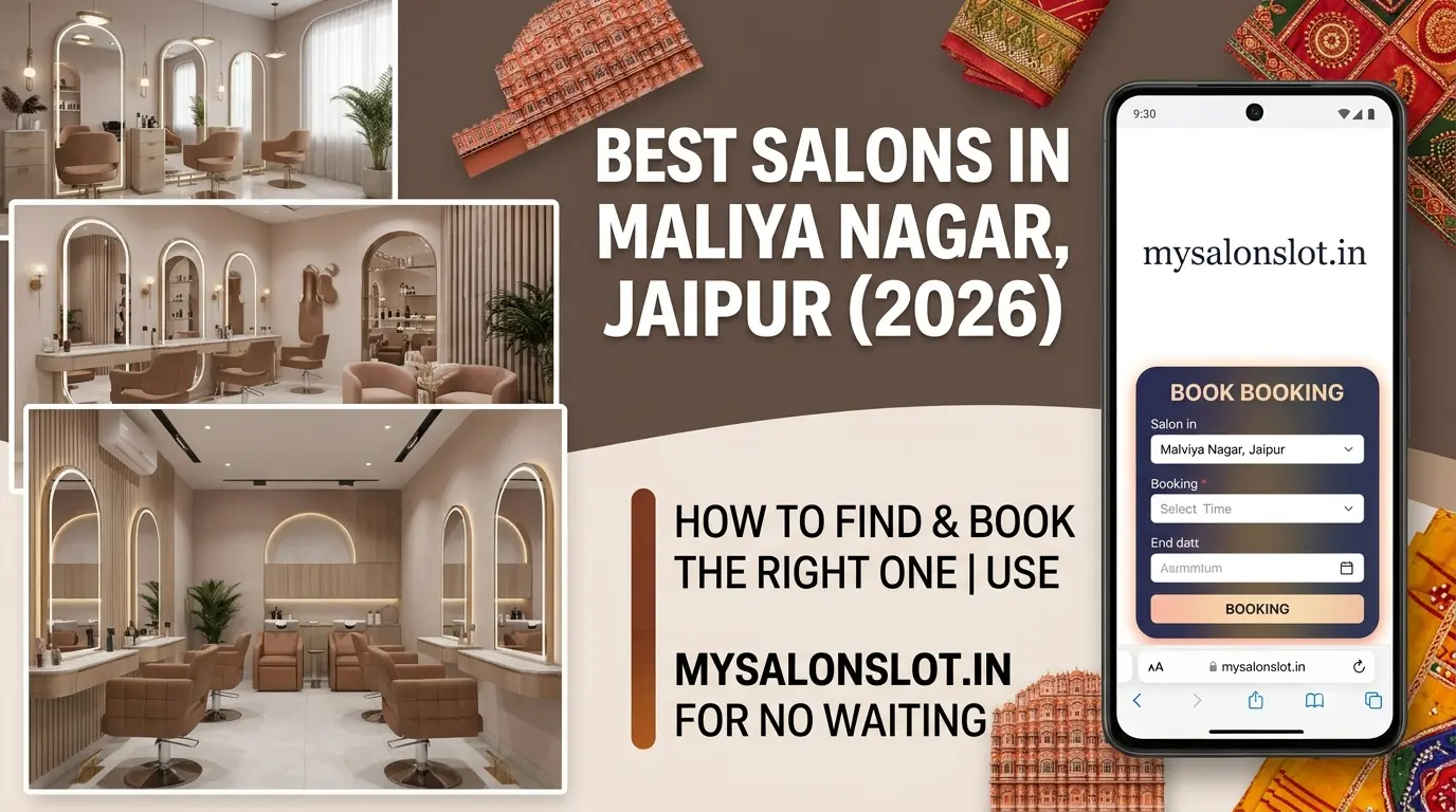 Best Salons in Malviya Nagar, Jaipur (2026): How to Find & Book the Right One