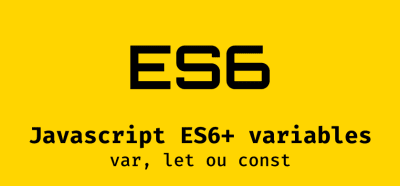 Javascript variables: var, let ou const