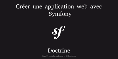 Créer une application web avec Symfony - Doctrine