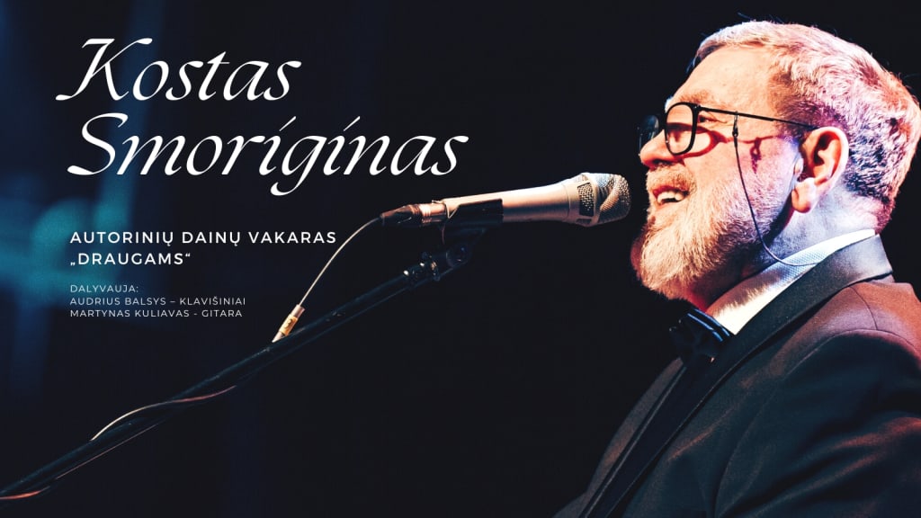 Kostas Smoriginas. Autorinių dainų vakaras „Draugams“