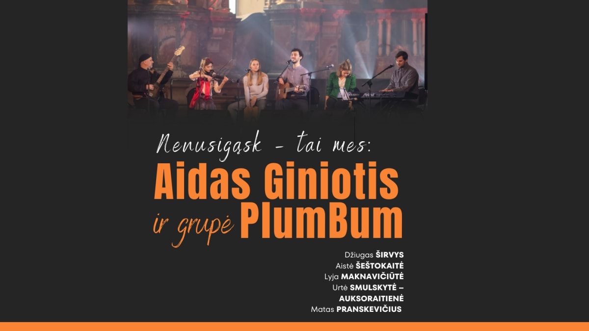 Aidas Giniotis ir grupė „PlumBum“ | „Nenusigąsk – tai mes“|