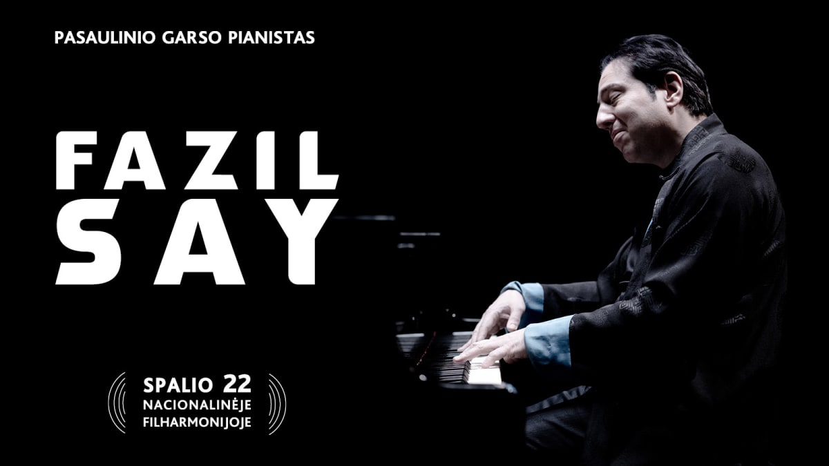 Pasaulinio garso pianistas FAZIL SAY: solo rečitalis