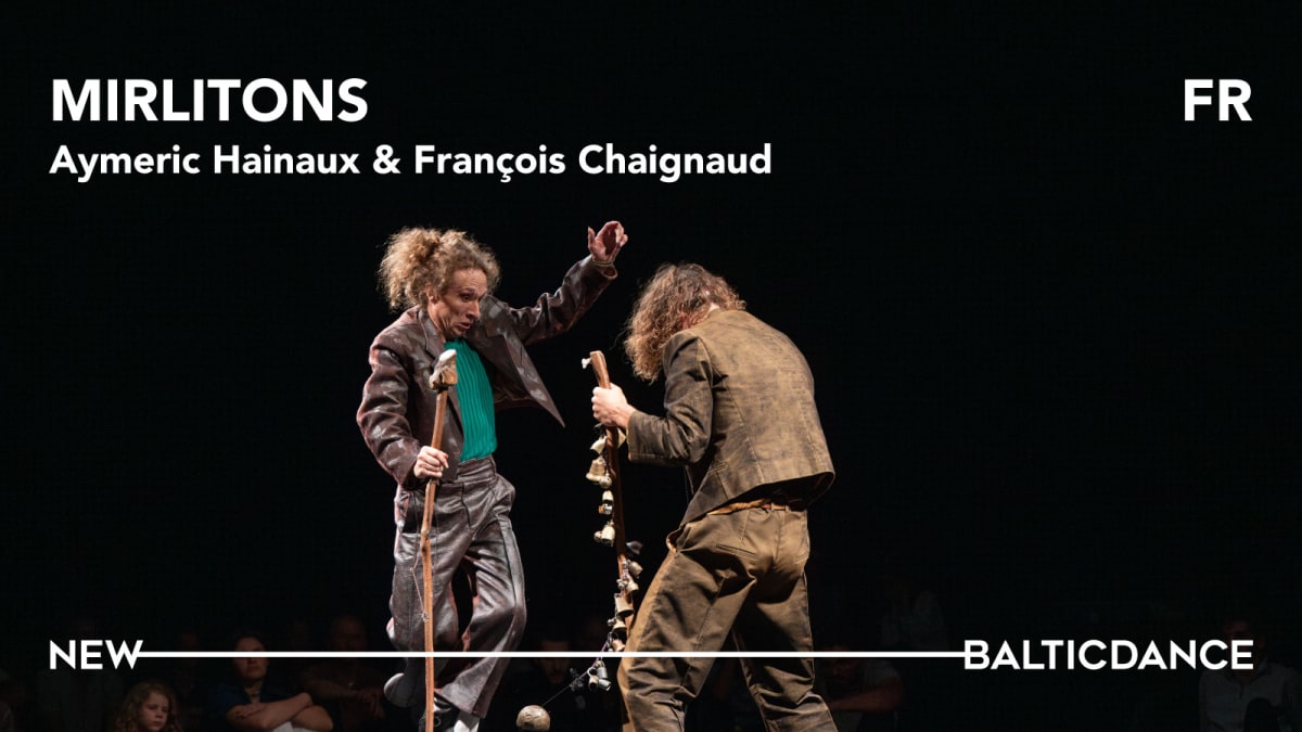 Aymeric Hainaux & François Chaignaud (Prancūzija) – MIRLITONS
