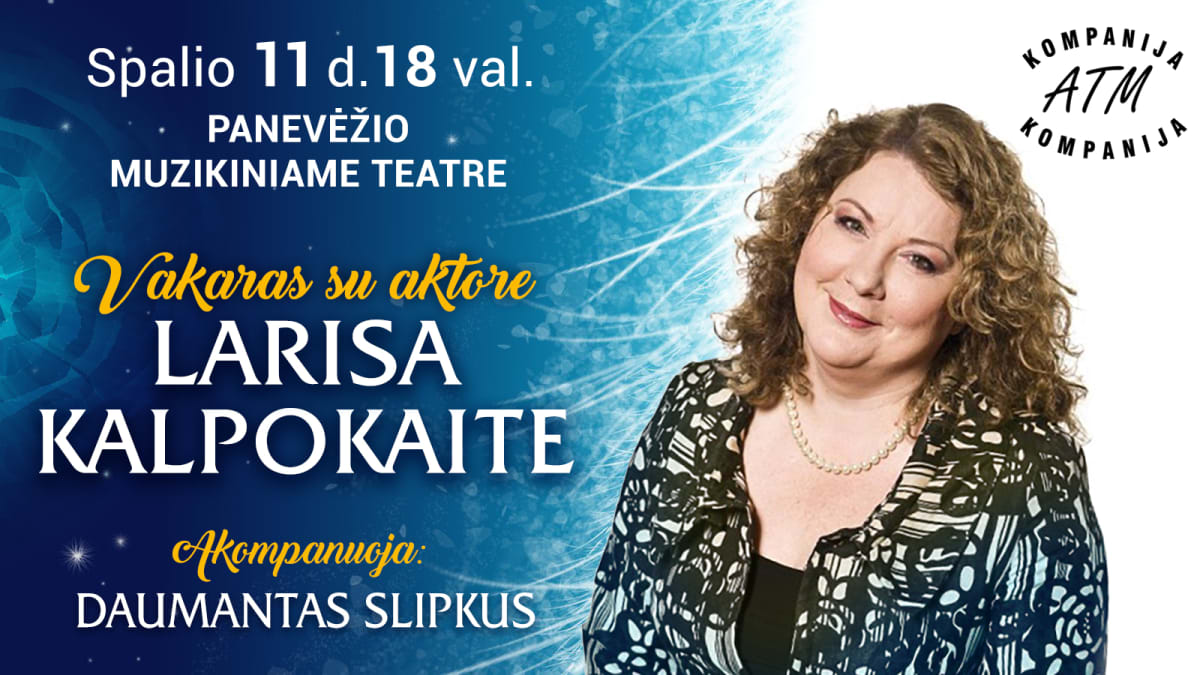 Vakaras su aktore LARISA KALPOKAITE