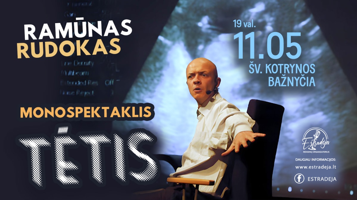 RAMŪNO RUDOKO komedija - monospektaklis „TĖTIS“