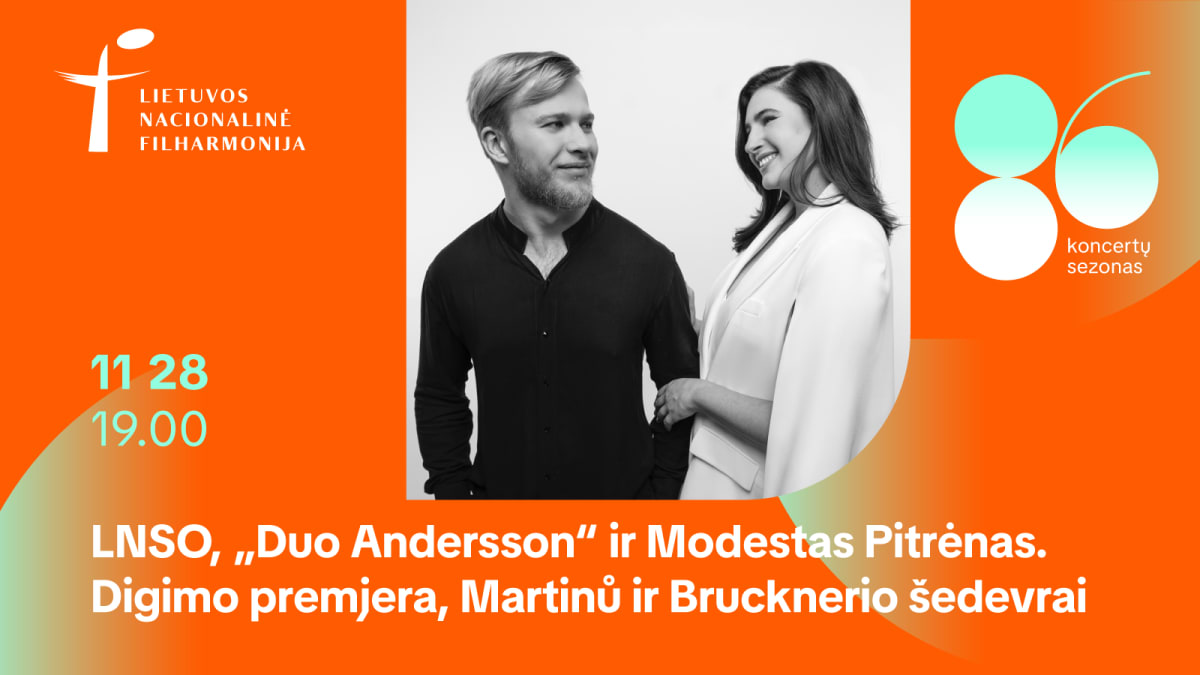 LNSO, “Duo Andersson” and Modestas Pitrėnas. Premiere of a Work by Digimas, Masterpieces by Martinů and Bruckner