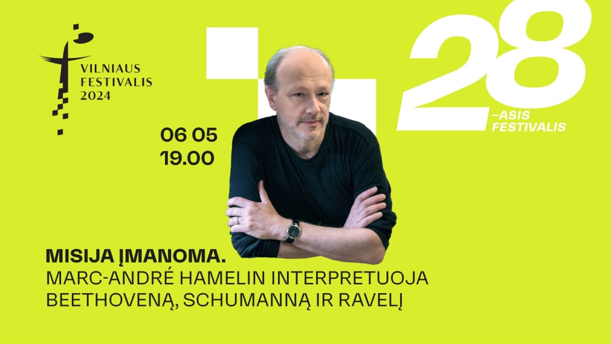 Vilniaus festivalis. Misija įmanoma. Marc-André Hamelin interpretuoja Beethoveną, Schumanną ir Ravelį