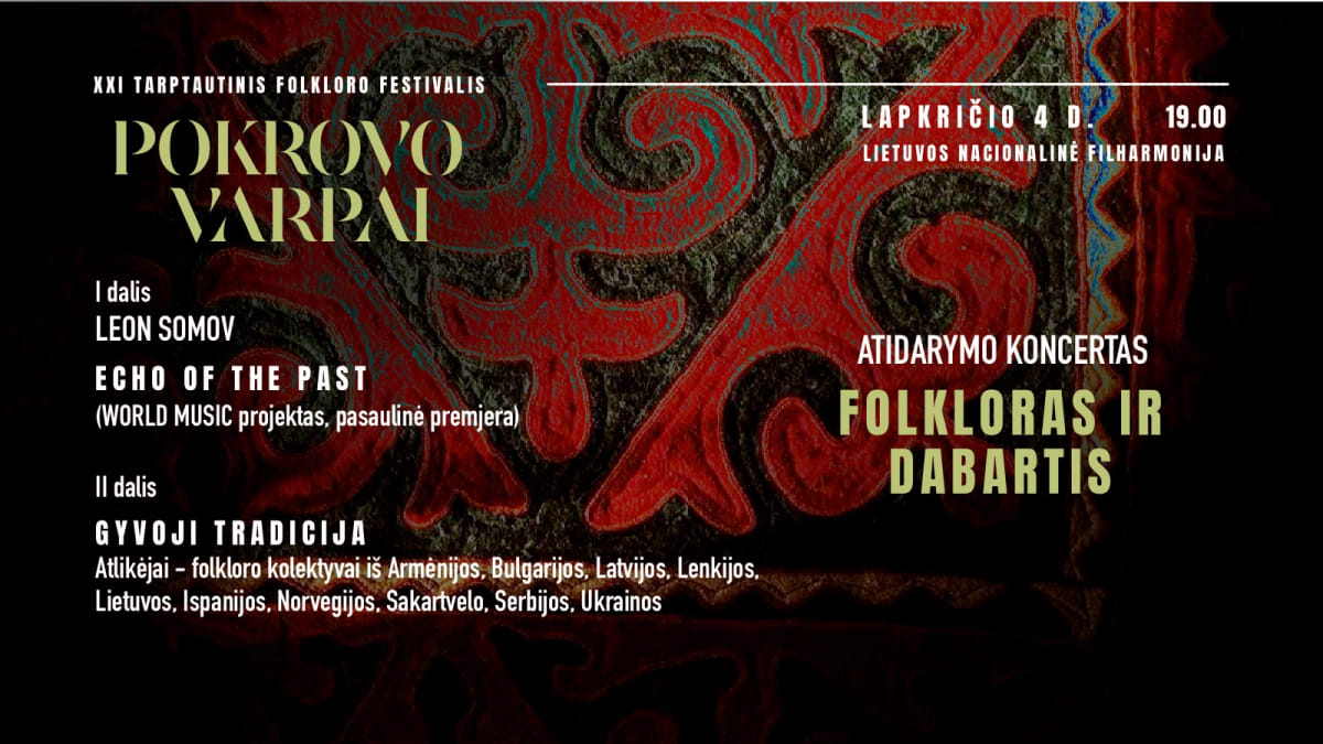 XXI tarptautinio folkloro festivalio „POKROVO VARPAI“ pasaulinė premjera: Leon SOMOV „ECHO OF THE PAST“