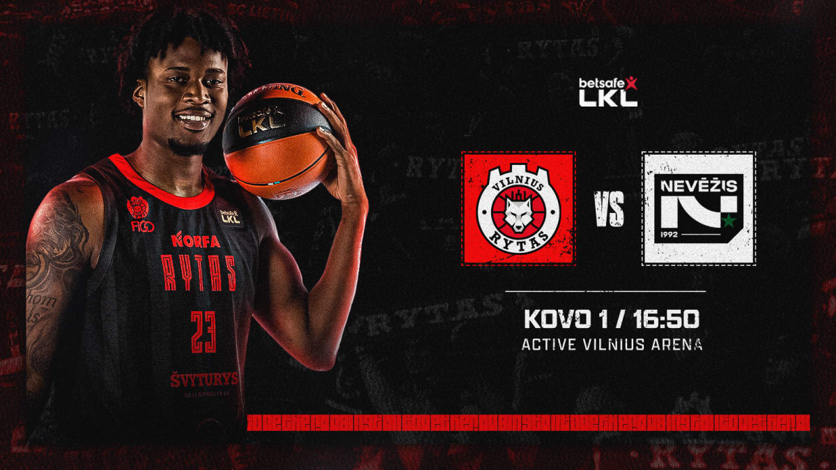 Betsafe-LKL rungtynės: Vilniaus „Rytas“ –  Kėdainių „Nevėžis–Optibet“