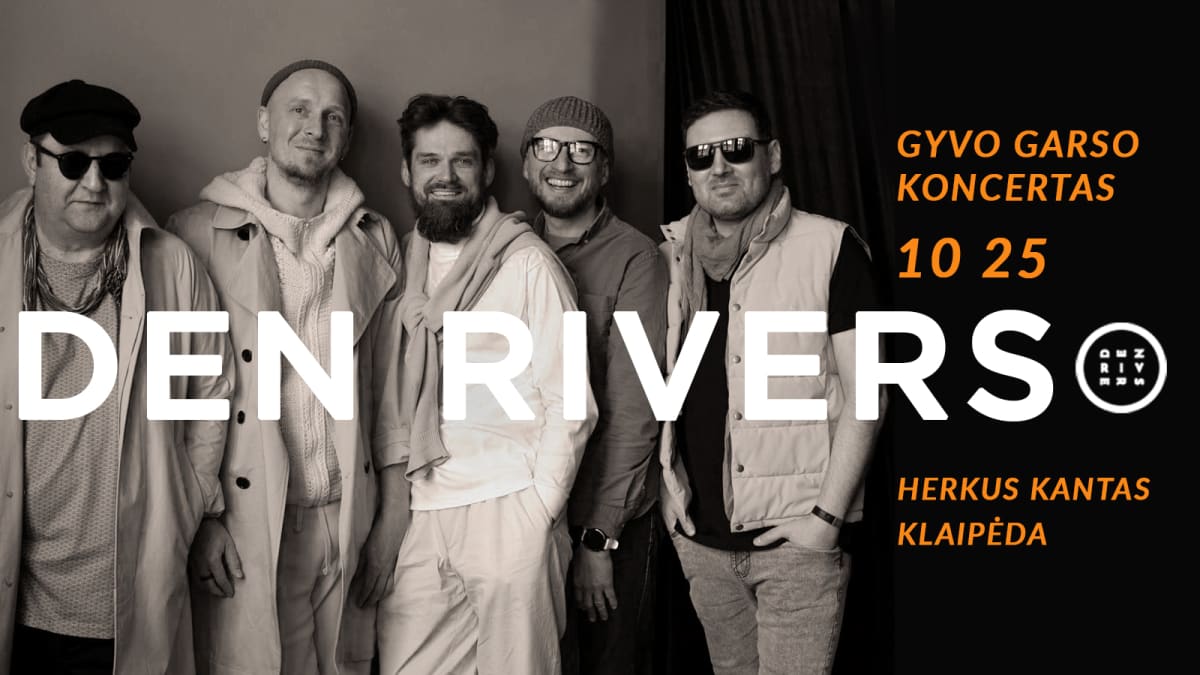 Den Rivers gyvo garso koncertas / „Herkus Kantas“ (Klaipėda) 10.25